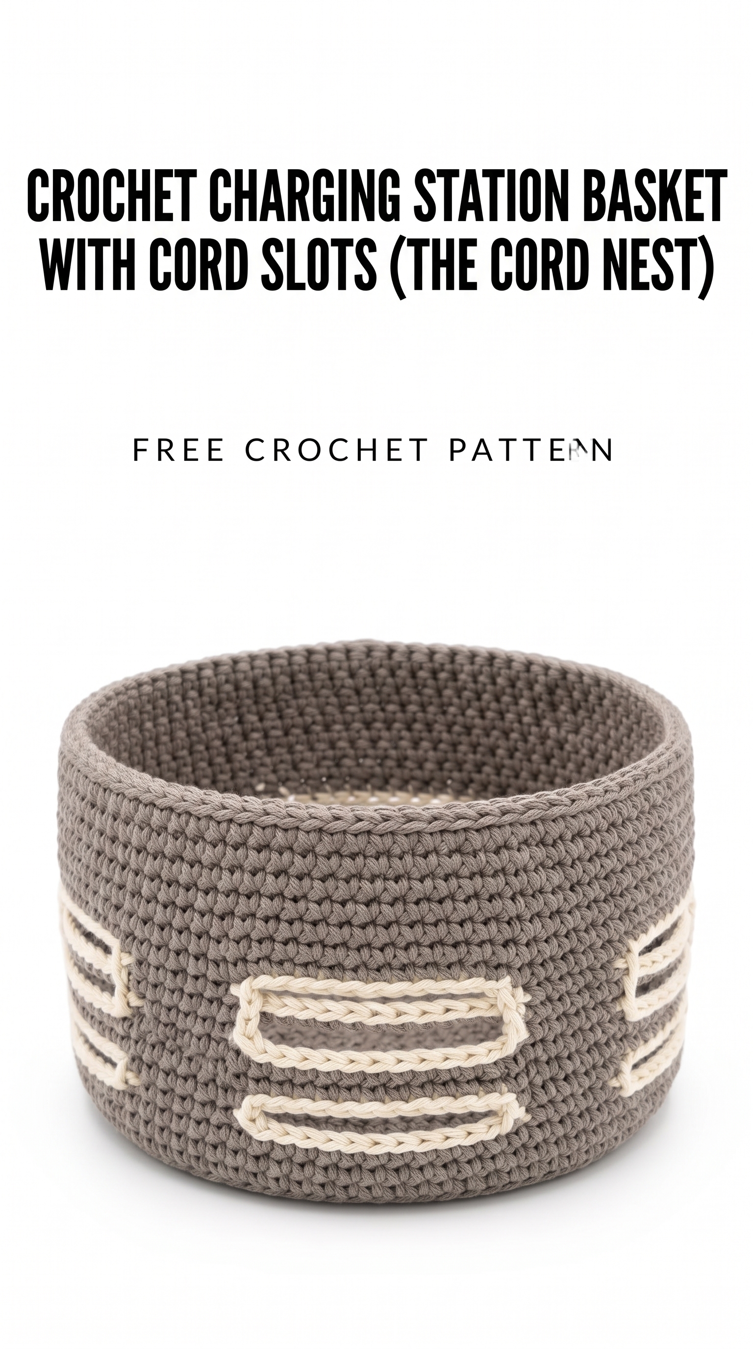 Crochet Charging Station Basket With Cord Slots (The Cord Nest)