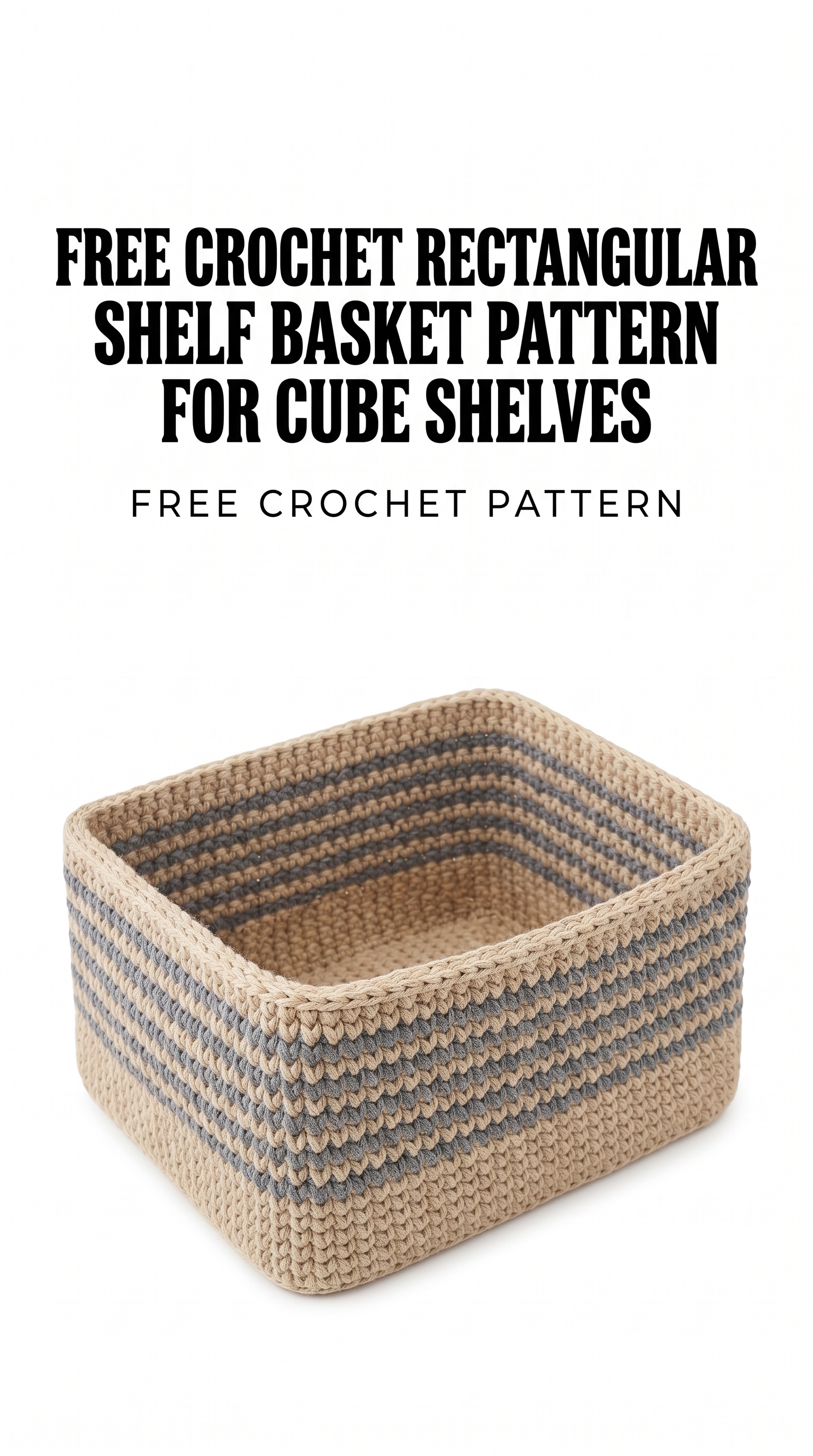 Crochet Rectangular Shelf Basket Pattern (Free)