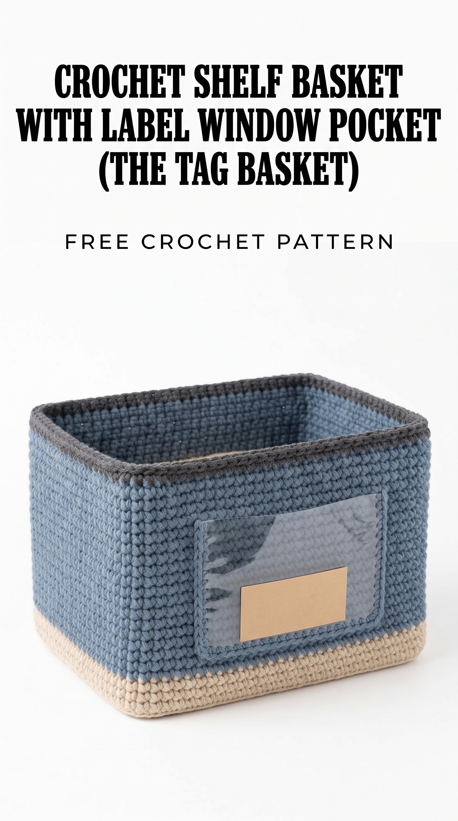 Crochet Shelf Basket With Label Window Pocket (The Tag Basket)