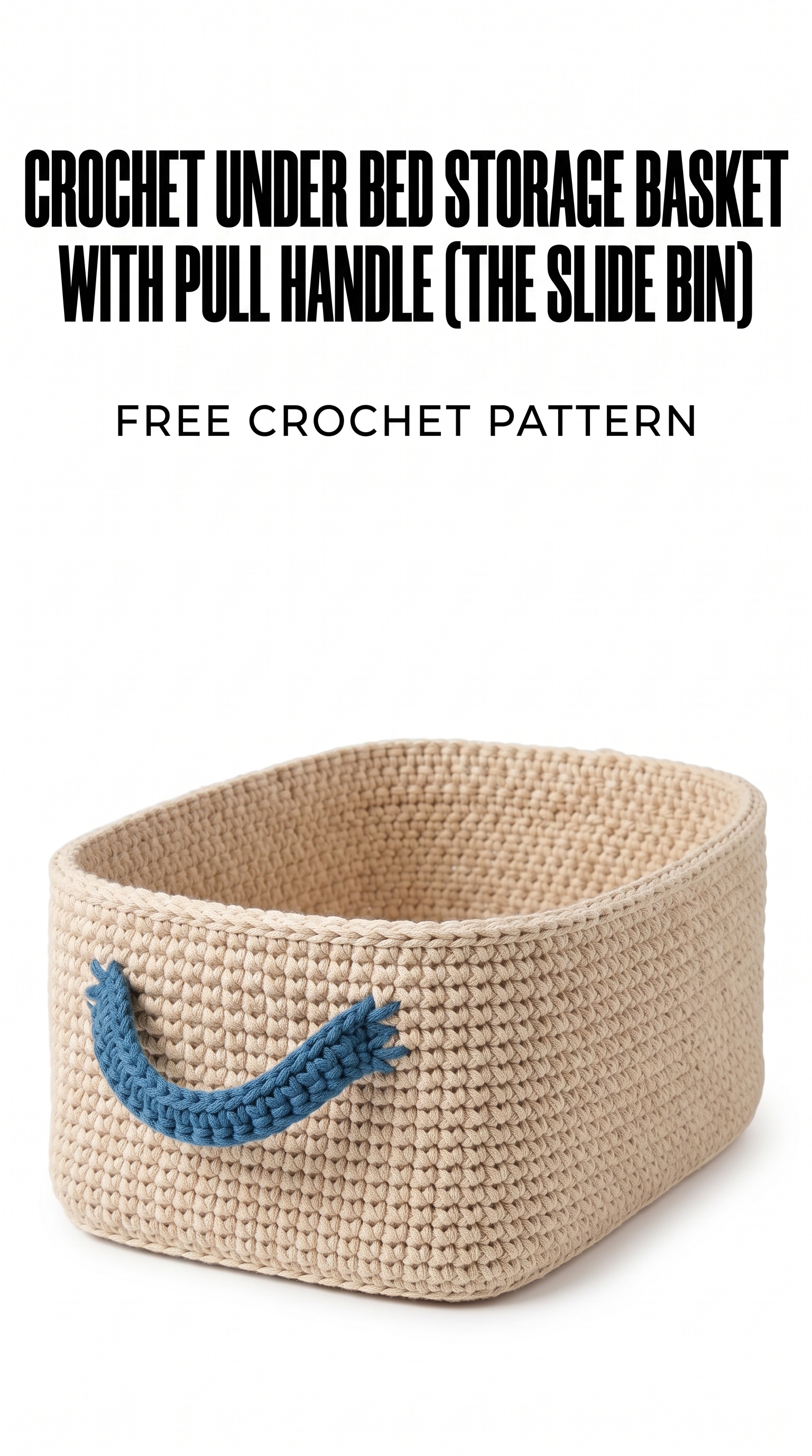 Crochet Under Bed Storage Basket With Pull Handle (The Slide Bin) Pattern (Free)